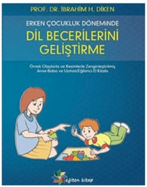 Erken Çocukluk Döneminde Dil Becerilerini Geliştirme Erken Çocukluk Döneminde Dil Becerilerini Geliştirme
