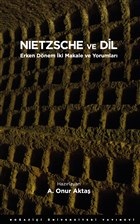 Nietzsche ve Dil - Erken Dönem İki Makale ve Yorumları Nietzsche ve Dil - Erken Dönem İki Makale ve Yorumları