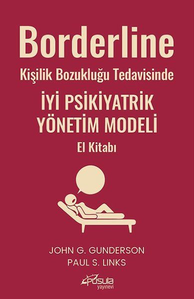 Borderline Kişilik Bozukluğu Tedavisinde İyi Psikiyatrik Yönetim Modeli El Kitabı Borderline Kişilik Bozukluğu Tedavisinde İyi Psikiyatrik Yönetim Modeli El Kitabı