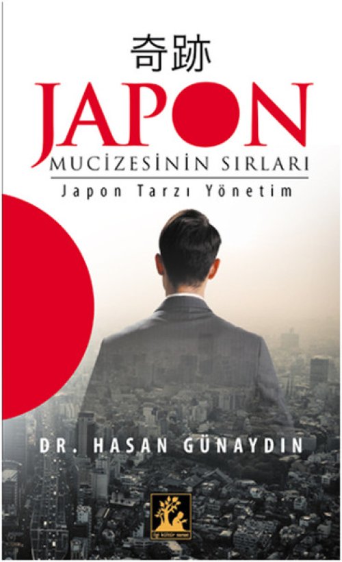 Japon Mucizesinin Sırları Japon Tarzı Yönetim Japon Mucizesinin Sırları Japon Tarzı Yönetim
