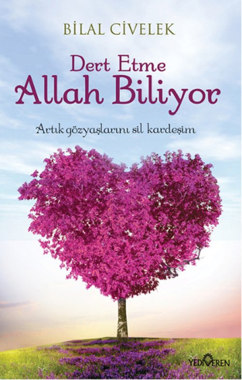Dert Etme Allah Biliyor Dert Etme Allah Biliyor