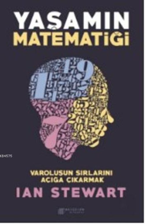 Yaşamın Matematiği - Varoluşun Sırlarını Açığa Çıkarmak Yaşamın Matematiği - Varoluşun Sırlarını Açığa Çıkarmak
