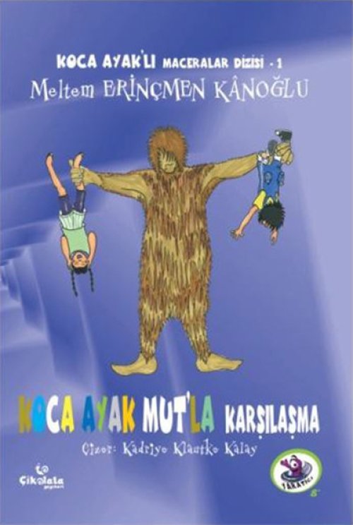 Ka Ayaklı Maceralar Dizisi 1 - Ka Ayak Mutla Karşılaşma
