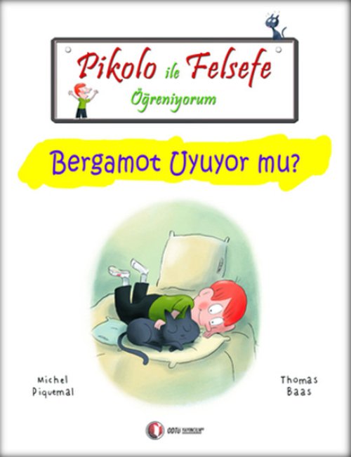 Pikolo ile Felsefe Öğreniyorum - Bergamot Uyuyor Mu? Pikolo ile Felsefe Öğreniyorum - Bergamot Uyuyor Mu?