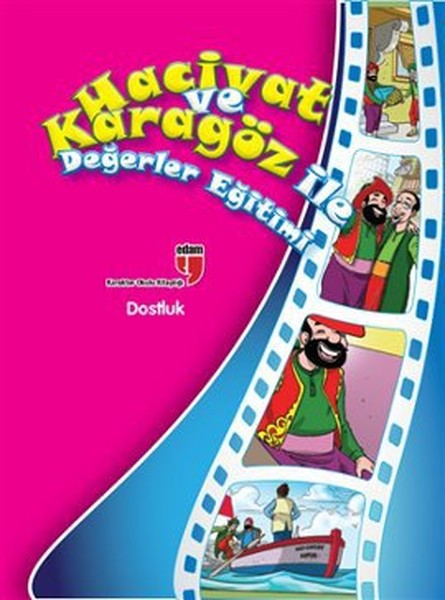 Dostluk / Hacivat ve Karagöz ile Değerler Eğitimi Dostluk / Hacivat ve Karagöz ile Değerler Eğitimi