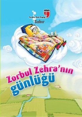 Sabır / Zorbul Zehra'nın Günlüğü Sabır / Zorbul Zehra'nın Günlüğü