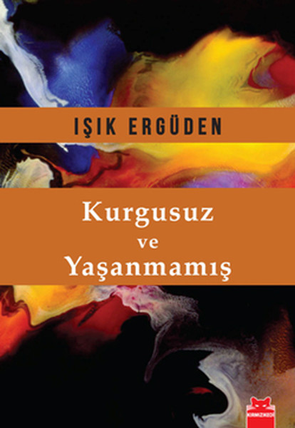 Kurgusuz ve Yaşanmamış Kurgusuz ve Yaşanmamış