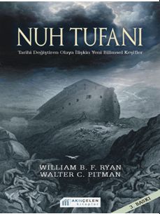Nuh Tufanı - Tarihi Değiştiren Olaya İlişkin Yeni Keşifler Nuh Tufanı - Tarihi Değiştiren Olaya İlişkin Yeni Keşifler