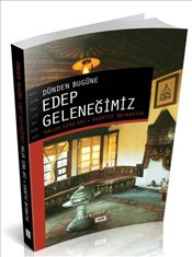 Dünden Bugüne Edep Geleneğimiz Dünden Bugüne Edep Geleneğimiz