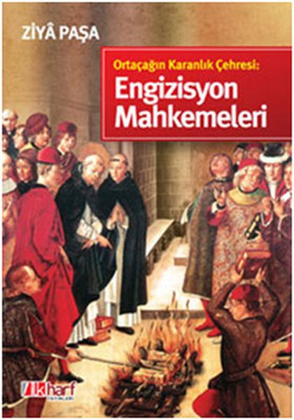 Ortaçağın Karanlık Çehresi: Engizisyon Mahkemeleri Ortaçağın Karanlık Çehresi: Engizisyon Mahkemeleri