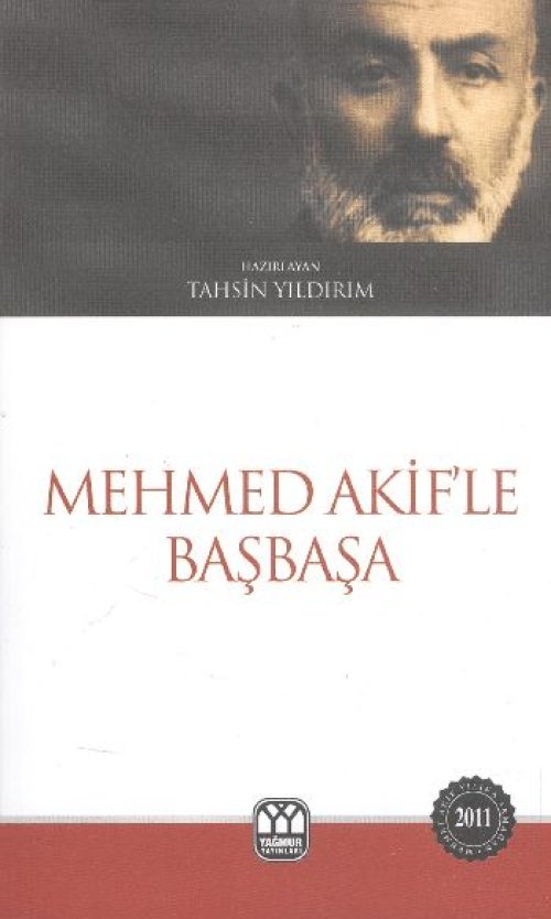 Mehmed Akif'le Başbaşa Mehmed Akif'le Başbaşa