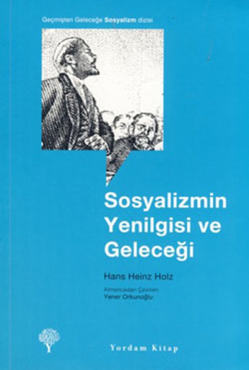 Sosyalizmin Yenilgisi ve Geleceği Sosyalizmin Yenilgisi ve Geleceği
