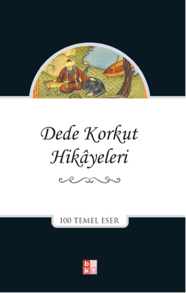 Dede Korkut Hikayeleri Dede Korkut Hikayeleri