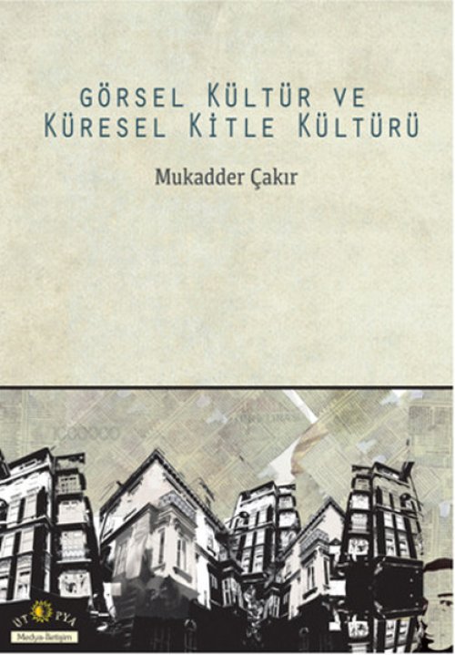 Görsel Kültür ve Küresel Kitle Kültürü Görsel Kültür ve Küresel Kitle Kültürü