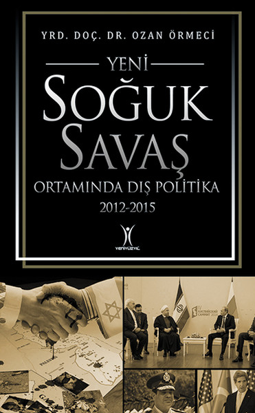 Yeni Soğuk Savaş Ortamında Dış Politika Yeni Soğuk Savaş Ortamında Dış Politika