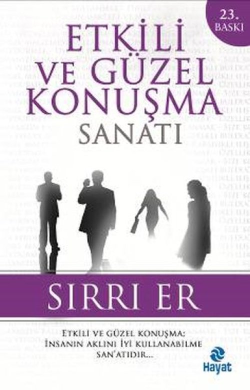 Etkili ve Güzel Konuşma Sanatı (Sırrı Er) Etkili ve Güzel Konuşma Sanatı (Sırrı Er)