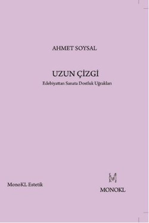 Uzun Çizgi Edebiyattan Sanata Dostluk Uğrakları Uzun Çizgi Edebiyattan Sanata Dostluk Uğrakları