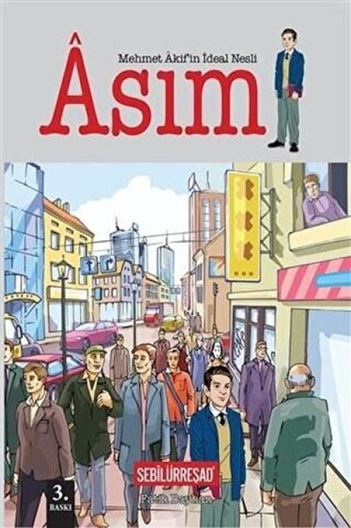 Mehmet Akif'in İdeal Nesli: Asım Mehmet Akif'in İdeal Nesli: Asım