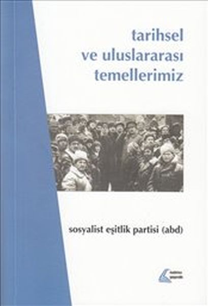 Tarihsel ve Uluslararası Temellerimiz - Sosyalist Eşitlik Partisi Tarihsel ve Uluslararası Temellerimiz - Sosyalist Eşitlik Partisi