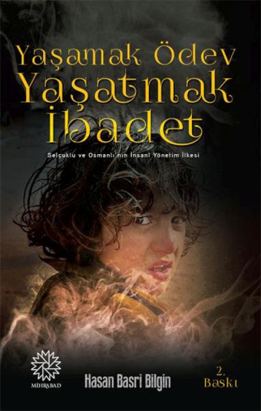 Yaşamak Ödev Yaşatmak İbadet Yaşamak Ödev Yaşatmak İbadet