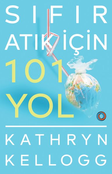 Sıfır Atık İçin 101 Yol Sıfır Atık İçin 101 Yol