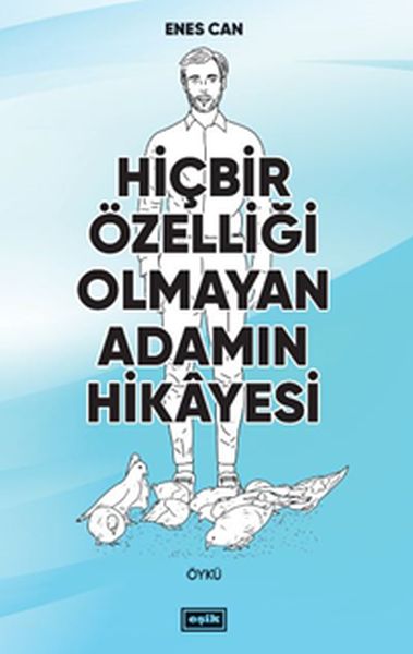 Hiçbir Özelliği Olmayan Adamın Hikayesi Hiçbir Özelliği Olmayan Adamın Hikayesi