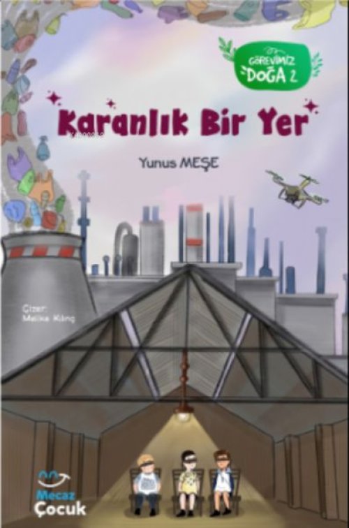 Karanlık Bir Yer; Görevimiz Doğa 2 Karanlık Bir Yer; Görevimiz Doğa 2