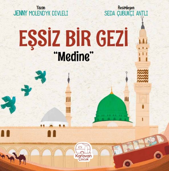 Eşsiz Bir Gezi "Medine" Eşsiz Bir Gezi "Medine"
