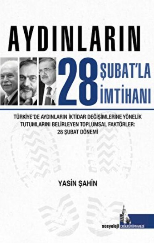 Aydınların 28 Şubatla İmtihanı Aydınların 28 Şubatla İmtihanı