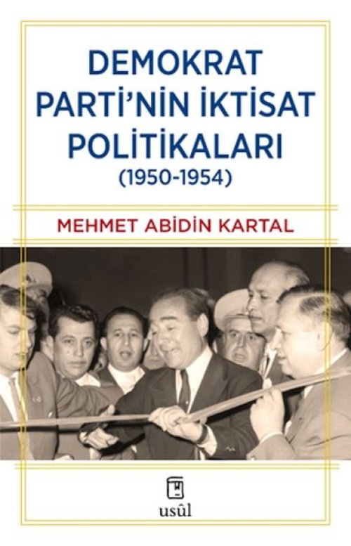 Demokrat Parti’nin İktisat Politikaları (1950-1954) Demokrat Parti’nin İktisat Politikaları (1950-1954)