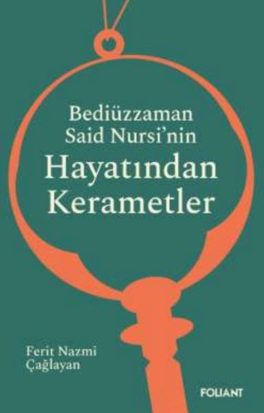 Bediüzzaman Said Nursi’nin Hayatından Kerametler Bediüzzaman Said Nursi’nin Hayatından Kerametler