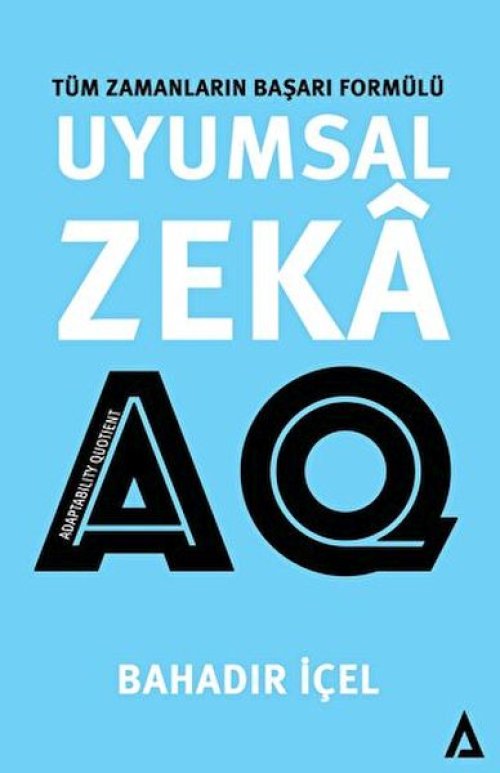 Uyumsal Zeka: AQ Satış -Tüm Zamanların Başarı Formülü Uyumsal Zeka: AQ Satış -Tüm Zamanların Başarı Formülü