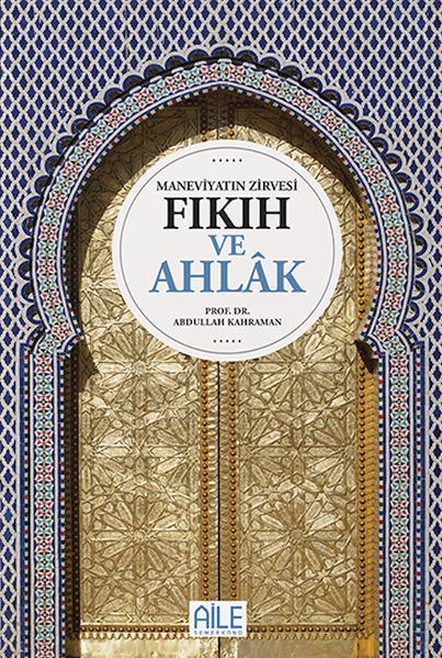 Maneviyatın Zirvesi Fıkıh ve Ahlak Maneviyatın Zirvesi Fıkıh ve Ahlak