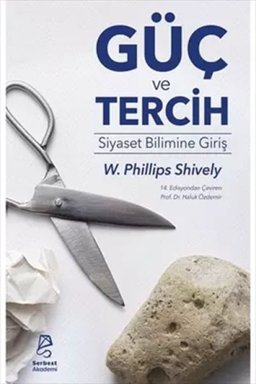 Güç ve Tercih: Siyaset Bilimine Giriş Güç ve Tercih: Siyaset Bilimine Giriş
