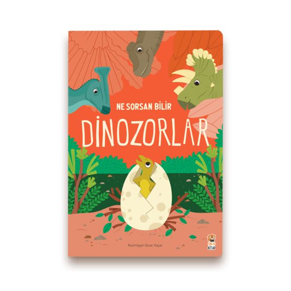 Ne Sorsan Bilir Minik - Benim İlk Dinozorlar Kitabım Ne Sorsan Bilir Minik - Benim İlk Dinozorlar Kitabım