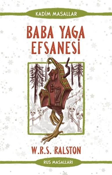 Baba Yaga Efsanesi - Rus Masalları - Kadim Masallar Baba Yaga Efsanesi - Rus Masalları - Kadim Masallar