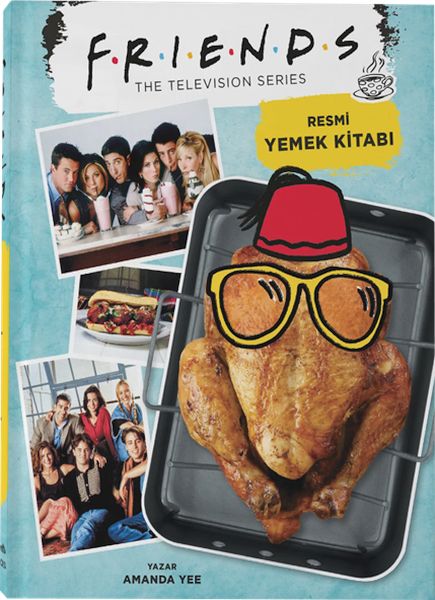 Friends: Resmi Yemek Kitabı (Ciltli) Friends: Resmi Yemek Kitabı (Ciltli)