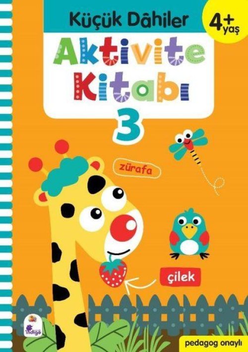 Küçük Dahiler Aktivite Kitabı 3 (4+ Yaş) Küçük Dahiler Aktivite Kitabı 3 (4+ Yaş)