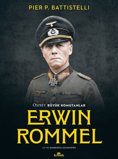 Erwin Rommel - Osprey Büyük Komutanlar Erwin Rommel - Osprey Büyük Komutanlar