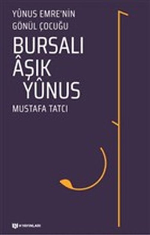 Bursalı Aşık Yunus - Yunus Emrenin Gönül Çocuğu Bursalı Aşık Yunus - Yunus Emrenin Gönül Çocuğu