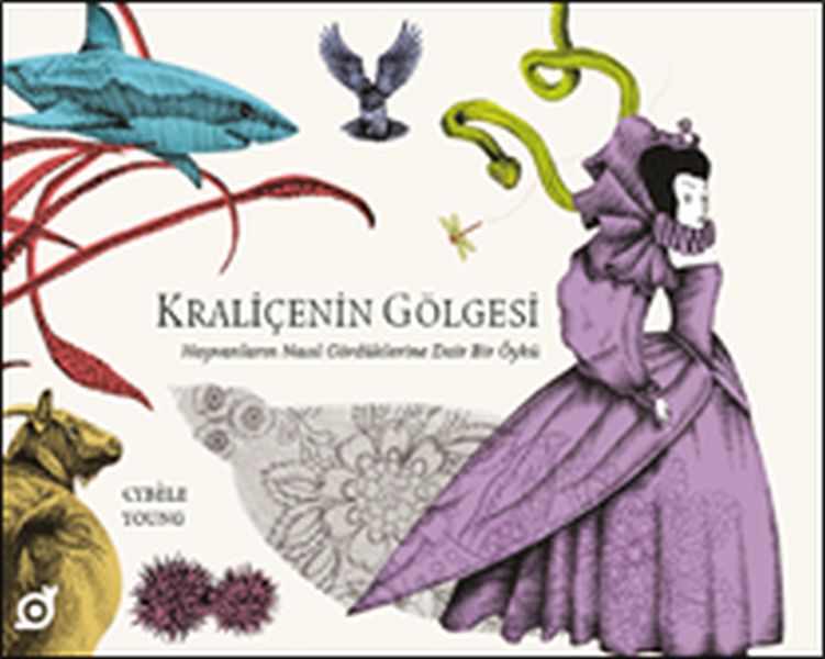 Kraliçenin Gölgesi - Hayvanların Nasıl Gördüklerine Dair Bir Öykü Kraliçenin Gölgesi - Hayvanların Nasıl Gördüklerine Dair Bir Öykü