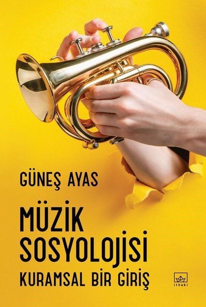 Müzik Sosyolojisi - Kuramsal Bir Giriş Müzik Sosyolojisi - Kuramsal Bir Giriş