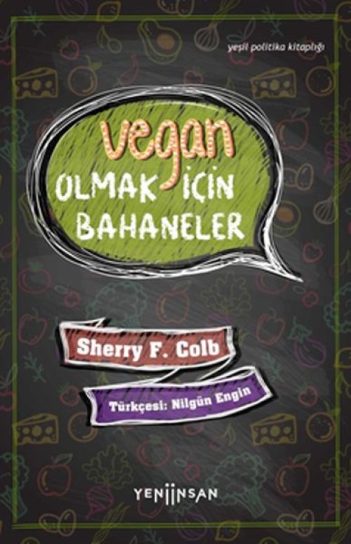 Vegan Olmak İçin Bahaneler Vegan Olmak İçin Bahaneler