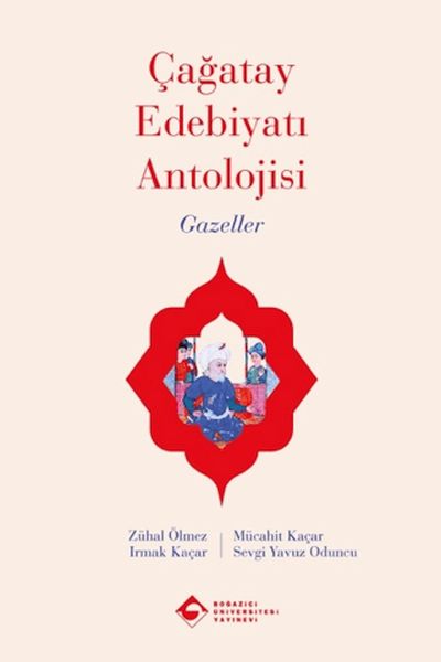 Çağatay Edebiyatı Antolojisi Gazeller Çağatay Edebiyatı Antolojisi Gazeller