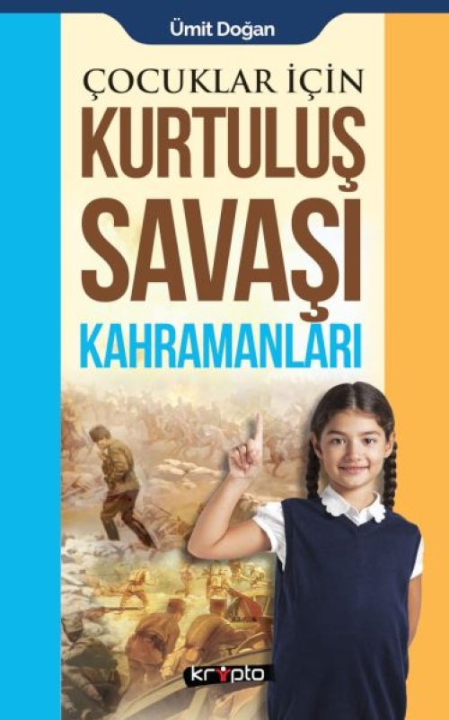Çocuklar İçin - Kurtuluş Savaşı Kahramanları Çocuklar İçin - Kurtuluş Savaşı Kahramanları
