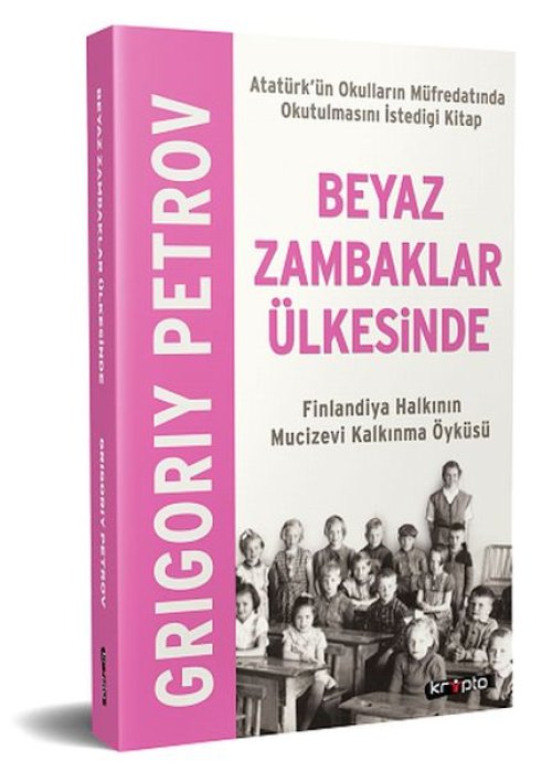 Beyaz Zambaklar Ülkesinde - Finlandiya Halkının Mucizevi Kalkınma Öyküsü Beyaz Zambaklar Ülkesinde - Finlandiya Halkının Mucizevi Kalkınma Öyküsü