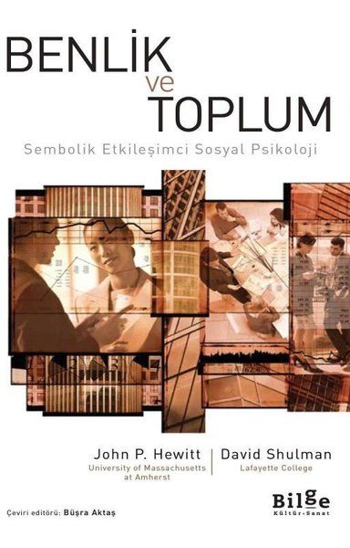Benlik ve Toplum - Sembolik Etkileşimci Sosyal Psikoloji Benlik ve Toplum - Sembolik Etkileşimci Sosyal Psikoloji