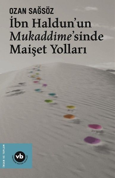 İbn Haldunun Mukaddimesinde Maişet Yolları İbn Haldunun Mukaddimesinde Maişet Yolları