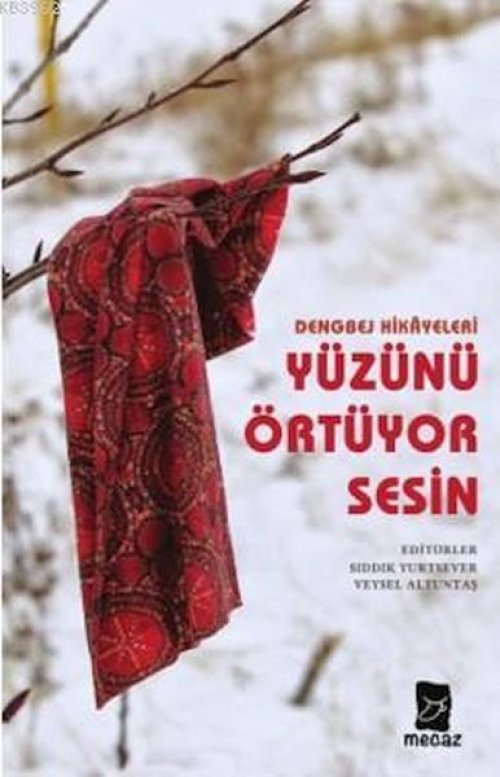 Dengbej Hikayeleri Yüzünü Örtüyor Sesin Dengbej Hikayeleri Yüzünü Örtüyor Sesin