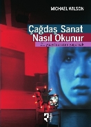 Çağdaş Sanat Nasıl Okunur? 21. Yüzyıl Sanatını Yaşamak Çağdaş Sanat Nasıl Okunur? 21. Yüzyıl Sanatını Yaşamak